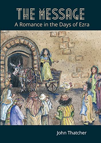 The Message: A Romance In The Days Of Ezra