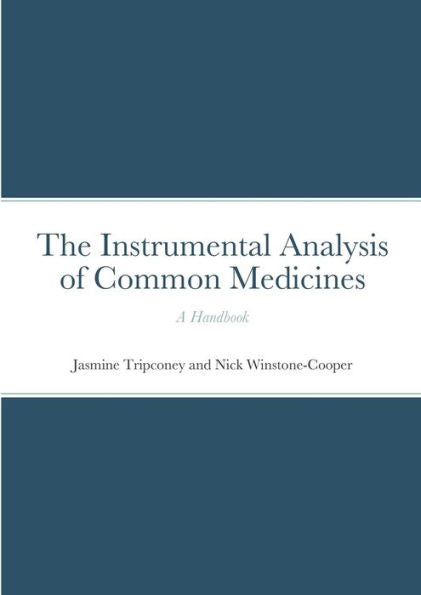 The Instrumental Analysis Of Common Medicines: A Handbook