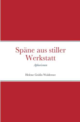 Späne Aus Stiller Werkstatt : Aphorismen
