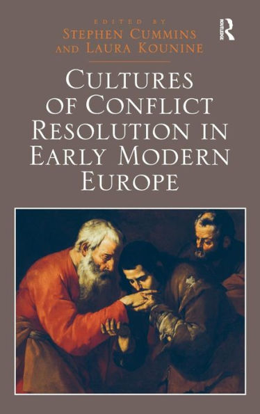 Cultures Of Conflict Resolution In Early Modern Europe