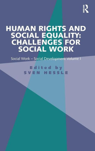 Human Rights And Social Equality: Challenges For Social Work: Social Work-Social Development Volume I
