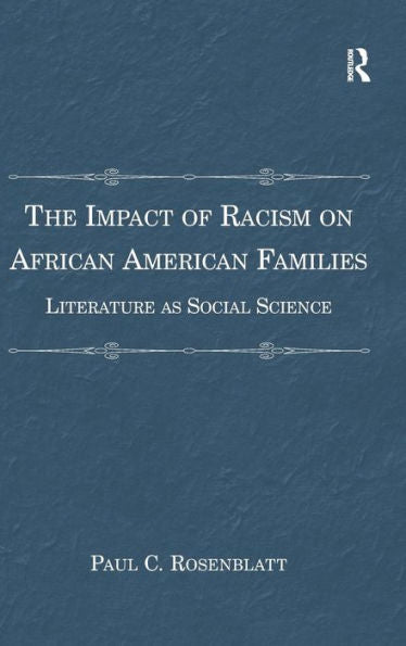 The Impact Of Racism On African American Families: Literature As Social Science