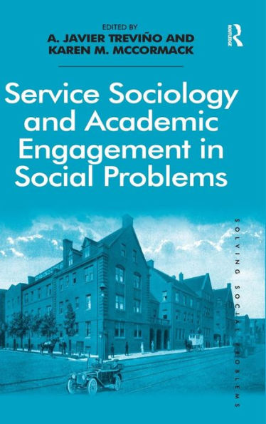Service Sociology And Academic Engagement In Social Problems (Solving Social Problems)