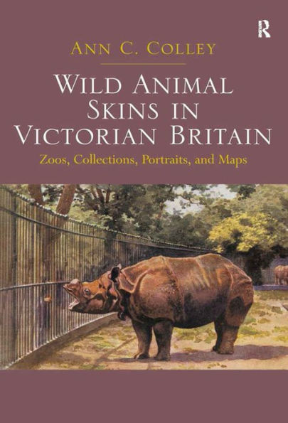 Wild Animal Skins In Victorian Britain: Zoos, Collections, Portraits, And Maps