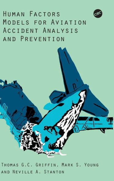 Human Factors Models For Aviation Accident Analysis And Prevention