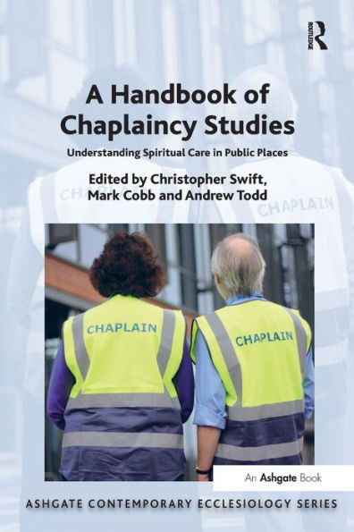 A Handbook Of Chaplaincy Studies (Routledge Contemporary Ecclesiology)