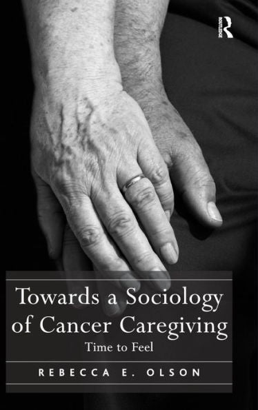 Towards A Sociology Of Cancer Caregiving: Time To Feel