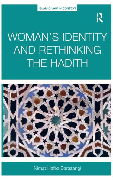 Woman's Identity And Rethinking The Hadith (Islamic Law In Context)