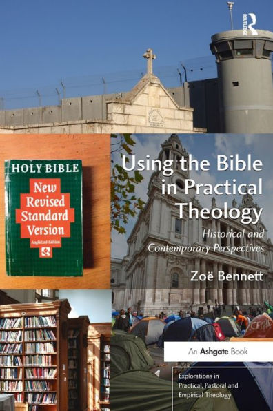 Using The Bible In Practical Theology (Explorations In Practical, Pastoral And Empirical Theology)