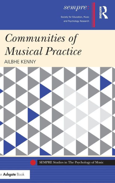 Communities Of Musical Practice (Sempre Studies In The Psychology Of Music)