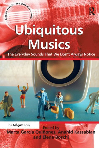 Ubiquitous Musics (Ashgate Popular And Folk Music Series)