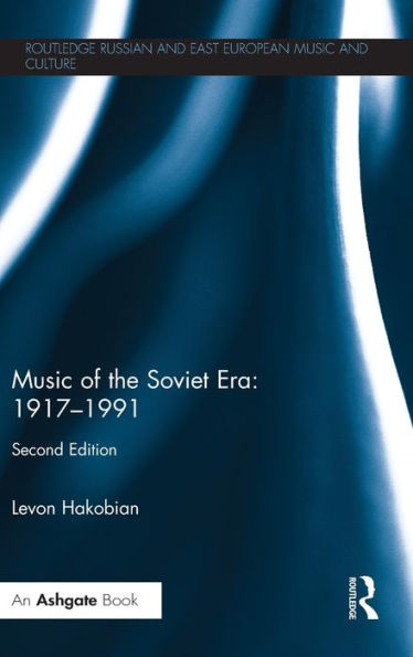 Music Of The Soviet Era: 1917-1991 (Slavonic And East European Music Studies)