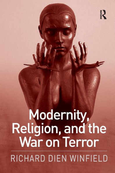 Modernity, Religion, And The War On Terror