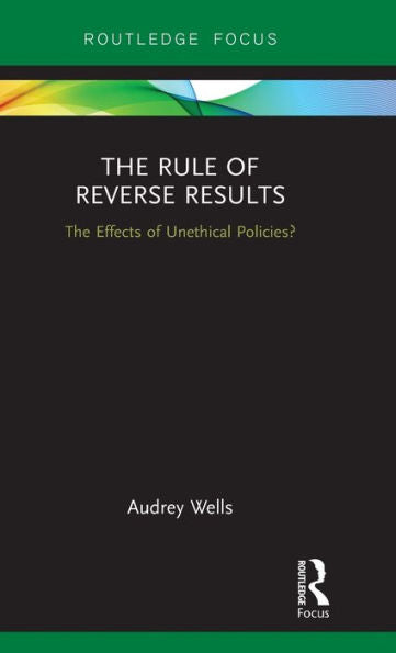 The Rule Of Reverse Results (Routledge Focus)
