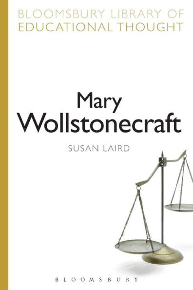 Mary Wollstonecraft (Bloomsbury Library Of Educational Thought)