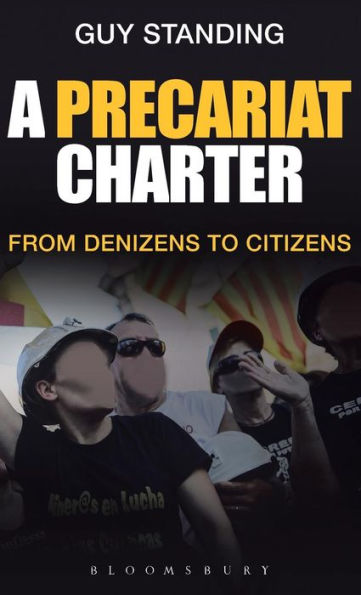 A Precariat Charter: From Denizens To Citizens