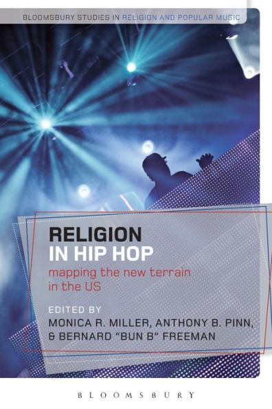 Religion In Hip Hop: Mapping The New Terrain In The Us (Bloomsbury Studies In Religion And Popular Music)