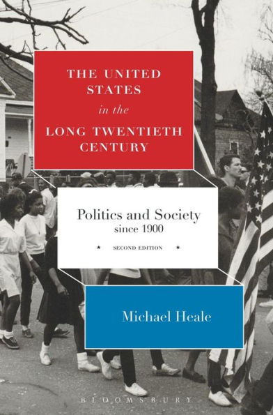 The United States In The Long Twentieth Century: Politics And Society Since 1900
