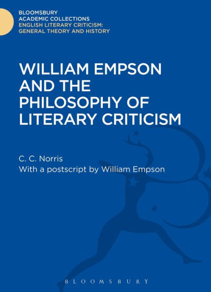 William Empson And The Philosophy Of Literary Criticism (Bloomsbury Academic Collections: English Literary Criticism)