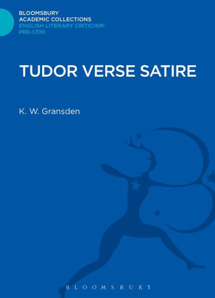 Tudor Verse Satire (Bloomsbury Academic Collections: English Literary Criticism)