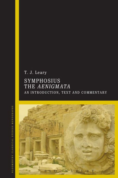 Symphosius The Aenigmata: An Introduction, Text And Commentary (Bloomsbury Classical Studies Monographs)