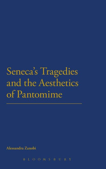 Seneca's Tragedies And The Aesthetics Of Pantomime