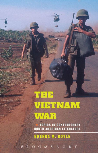 The Vietnam War: Topics In Contemporary North American Literature (Bloomsbury Topics In Contemporary North American Literature)