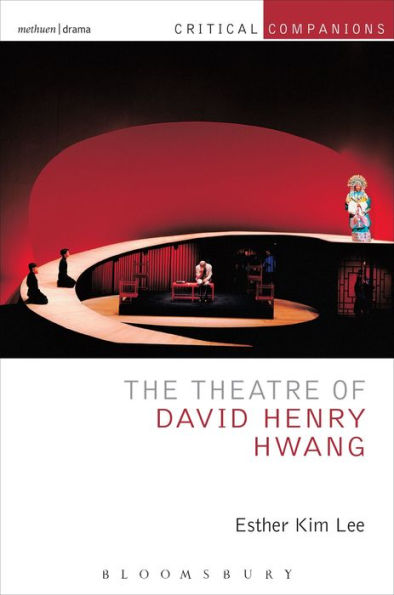 The Theatre Of David Henry Hwang (Critical Companions)