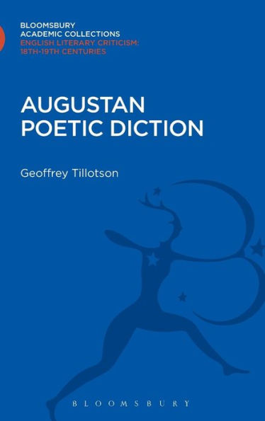 Augustan Poetic Diction (Bloomsbury Academic Collections: English Literary Criticism)
