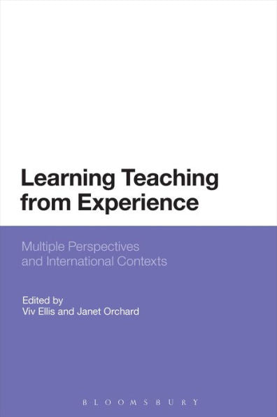Learning Teaching From Experience: Multiple Perspectives And International Contexts