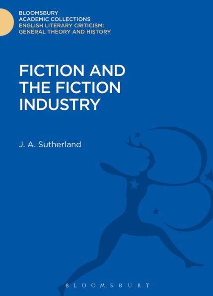 Fiction And The Fiction Industry (Bloomsbury Academic Collections: English Literary Criticism)