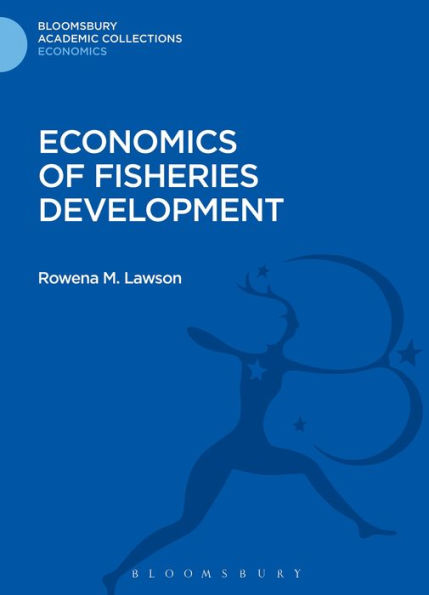 Economics Of Fisheries Development (Bloomsbury Academic Collections: Economics)