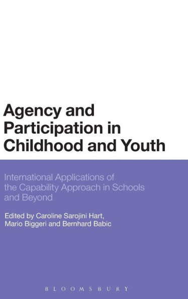 Agency And Participation In Childhood And Youth: International Applications Of The Capability Approach In Schools And Beyond