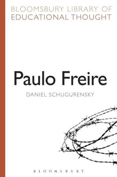 Paulo Freire (Bloomsbury Library Of Educational Thought)