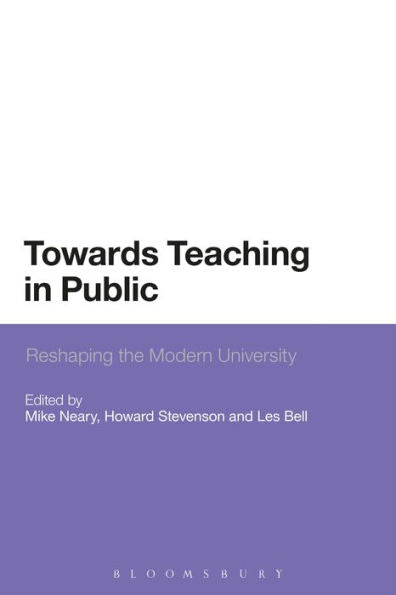 Towards Teaching In Public: Reshaping The Modern University