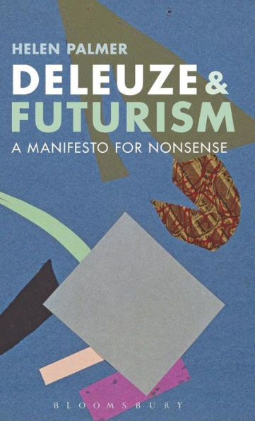 Deleuze And Futurism: A Manifesto For Nonsense