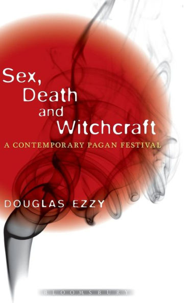 Sex, Death And Witchcraft: A Contemporary Pagan Festival