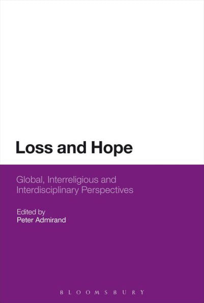 Loss And Hope: Global, Interreligious And Interdisciplinary Perspectives