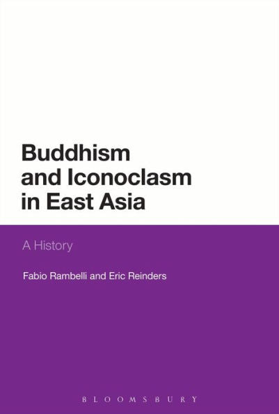 Buddhism And Iconoclasm In East Asia: A History