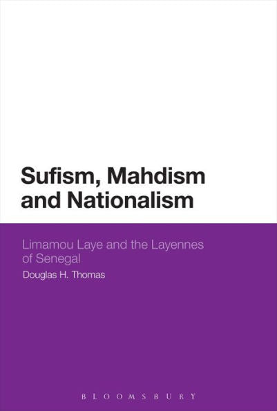 Sufism, Mahdism And Nationalism: Limamou Laye And The Layennes Of Senegal