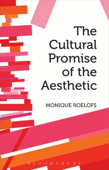 The Cultural Promise Of The Aesthetic (Bloomsbury Studies In Philosophy)