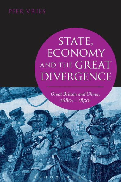 State, Economy And The Great Divergence: Great Britain And China, 1680S-1850S