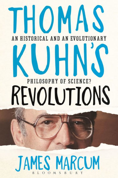 Thomas Kuhn's Revolutions: A Historical And An Evolutionary Philosophy Of Science?
