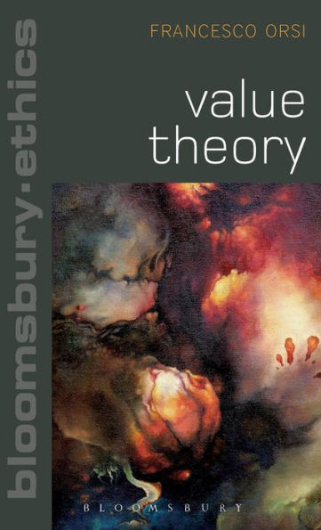 Value Theory (Bloomsbury Ethics)