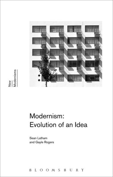 Modernism: Evolution Of An Idea (New Modernisms)