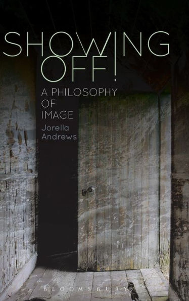 Showing Off!: A Philosophy Of Image