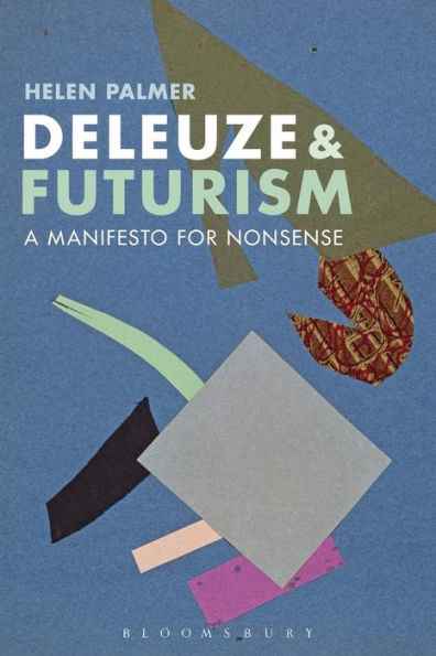 Deleuze And Futurism: A Manifesto For Nonsense