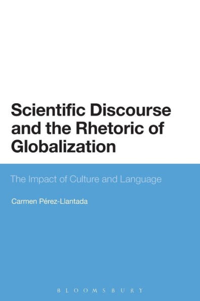 Scientific Discourse And The Rhetoric Of Globalization: The Impact Of Culture And Language