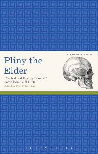 Pliny The Elder: The Natural History Book Vii (With Book Viii 1-34) (Latin Texts)