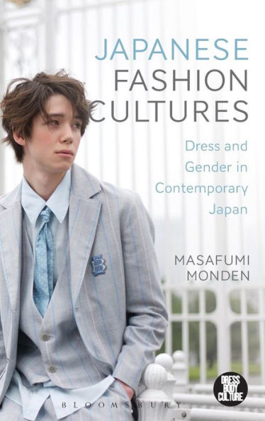 Japanese Fashion Cultures: Dress And Gender In Contemporary Japan (Dress, Body, Culture)